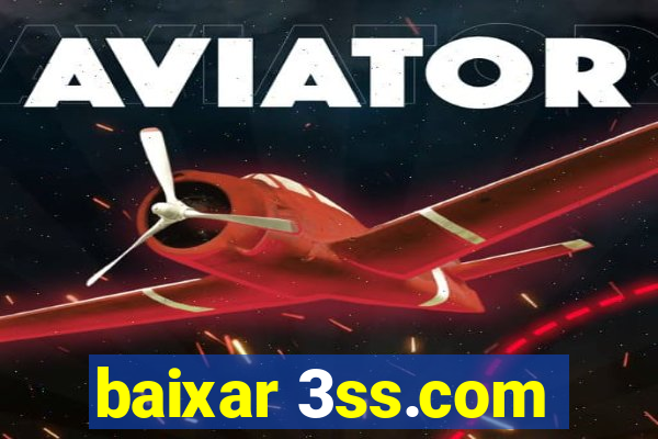 baixar 3ss.com